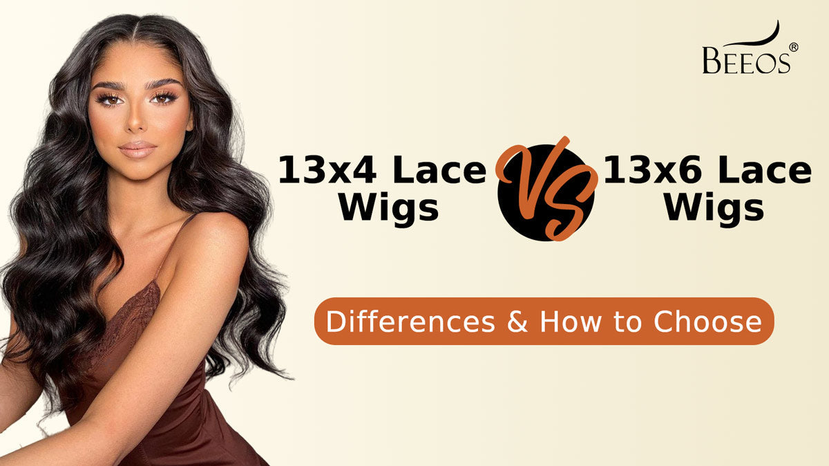 13x4 vs 13x6 Lace Wigs: Key Differences & How to Choose