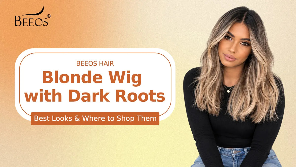Blonde Wig with Dark Roots: Best Looks & Where to Shop Them
