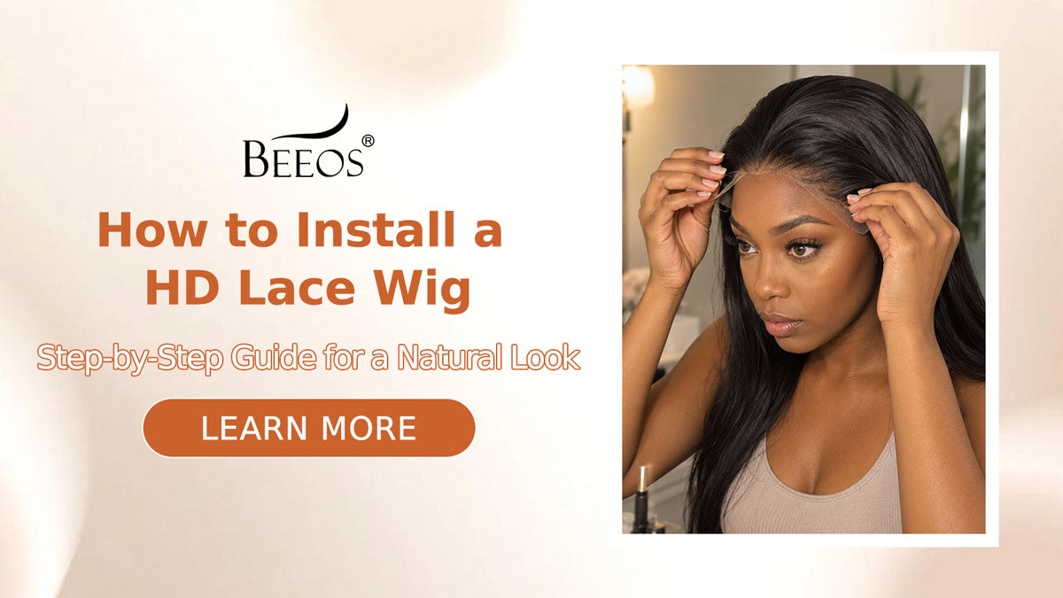 How to Install a HD Lace Wig: Step-by-Step Guide for a Natural Look