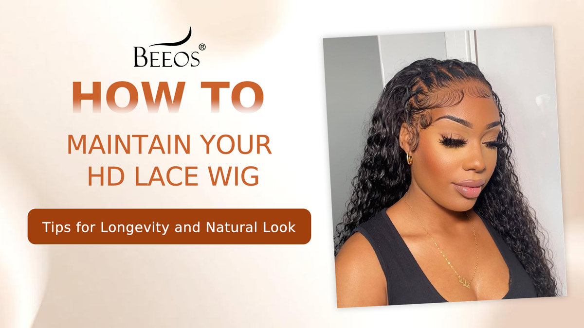 How to Maintain Your HD Lace Wig: Tips for Longevity and Natural Look