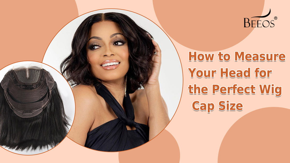 How to Measure Your Head for the Perfect Wig Cap Size